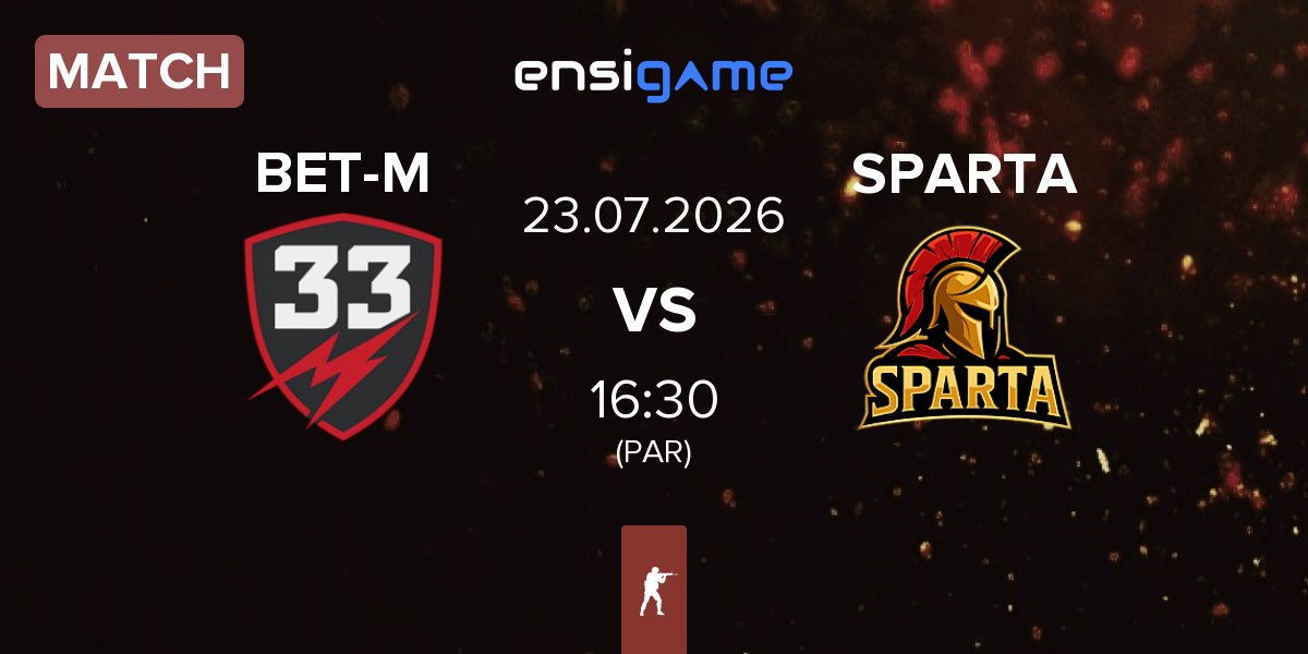 Match BET-M 33 BET-M vs SPARTA Esports SPARTA | 23.07
