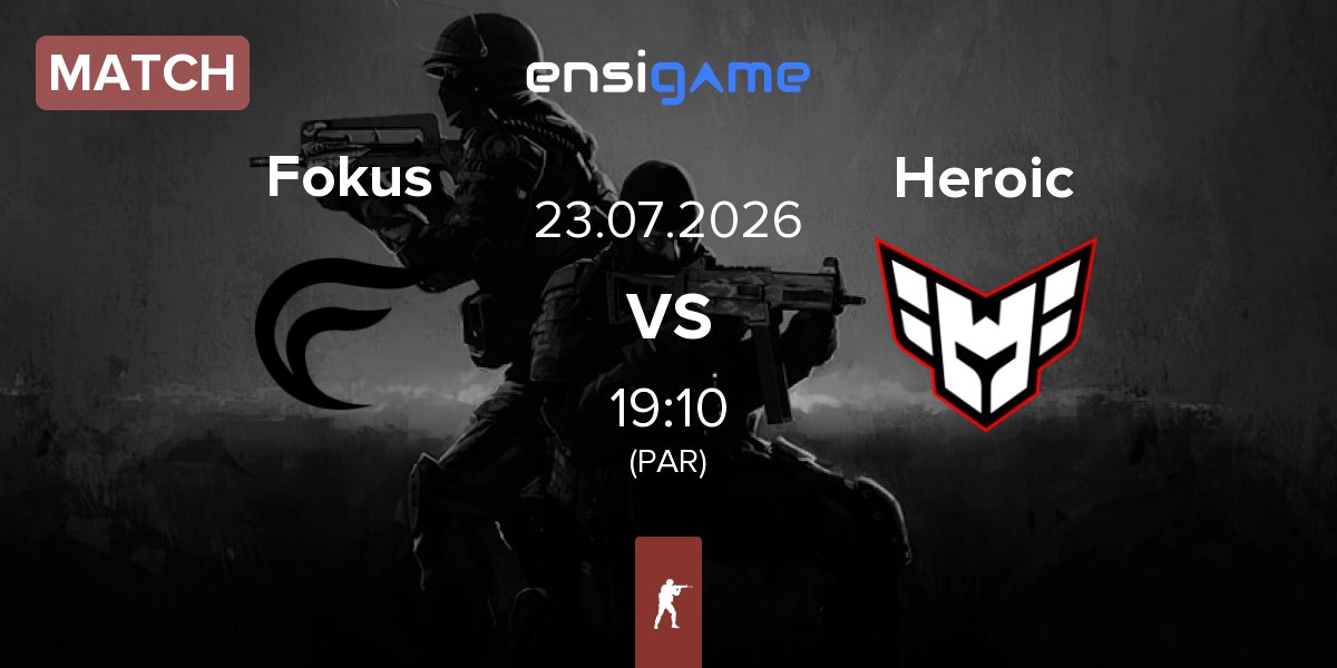 Match Fokus vs Heroic | 23.07