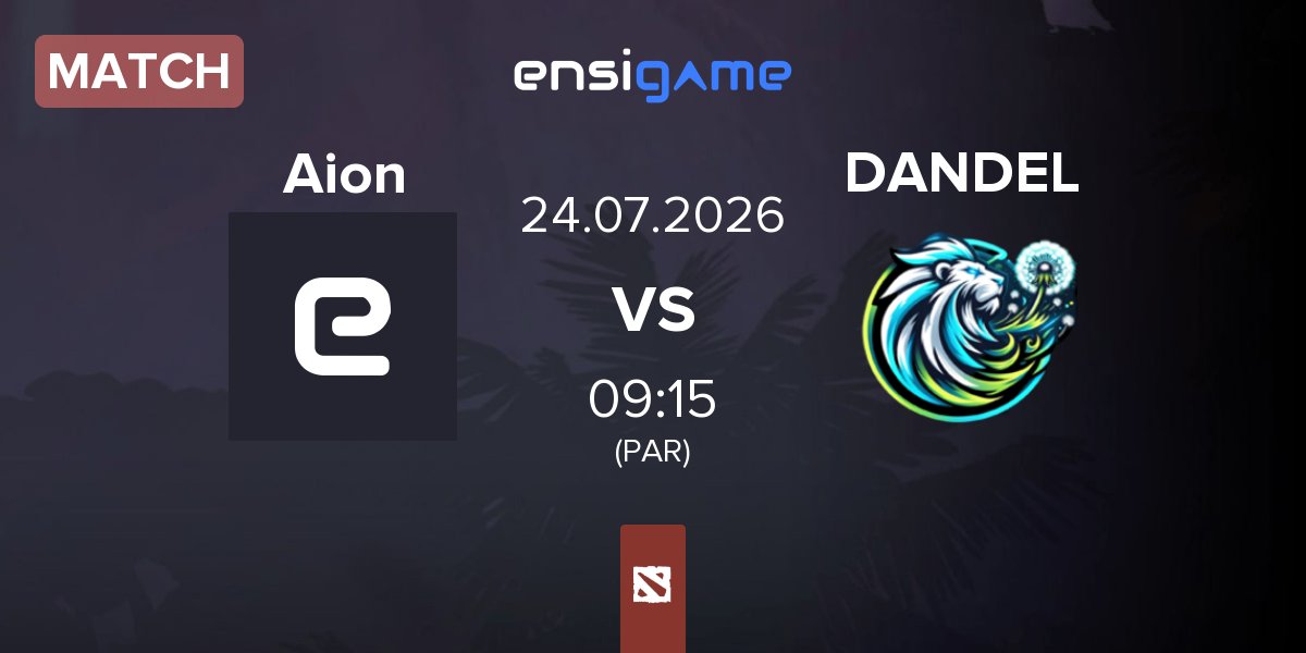 Match Team Aion Aion vs Dandelions DANDEL | 24.07