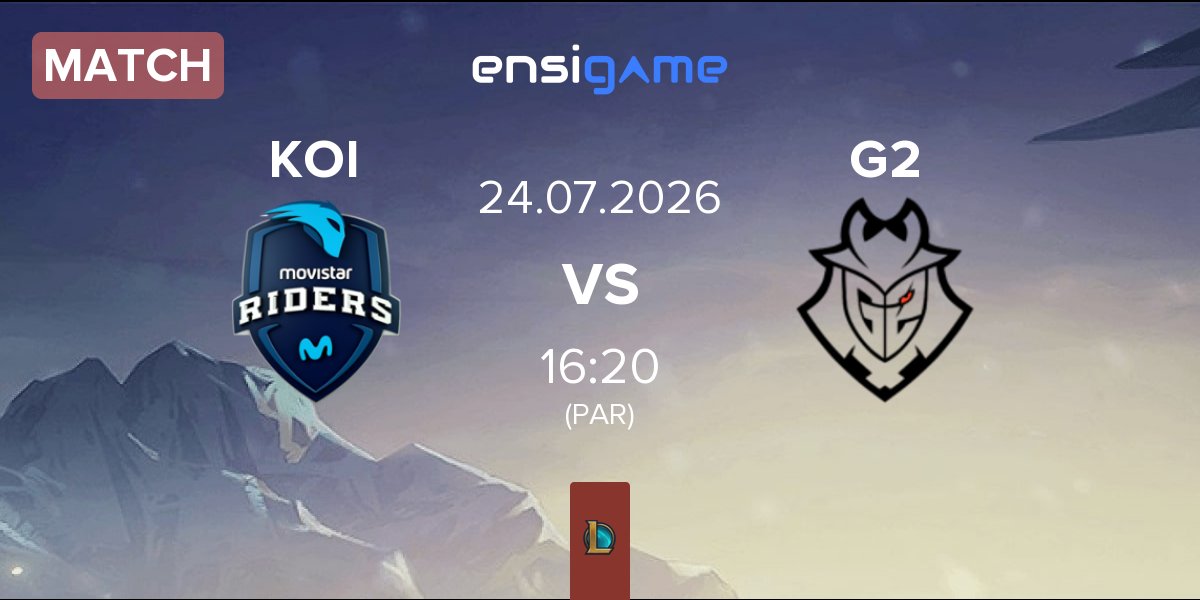 Match Movistar KOI KOI vs G2 Esports G2 | 24.07