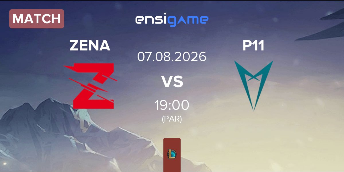 Partida Zena Esports ZENA vs P11 | 07.08