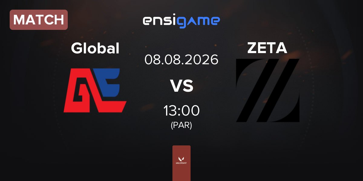 Match Global Esports Global vs ZETA DIVISION ZETA | 08.08