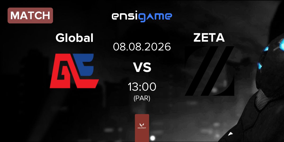 Match Global Esports Global vs ZETA DIVISION ZETA | 08.08