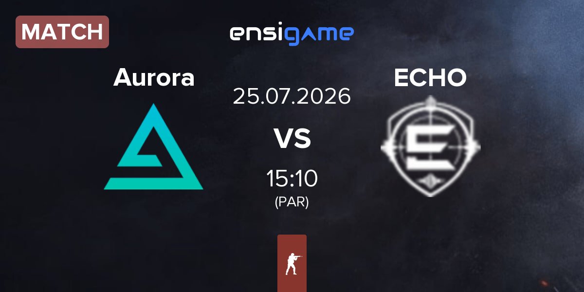 Match Aurora Gaming Aurora vs Echo ECHO | 25.07