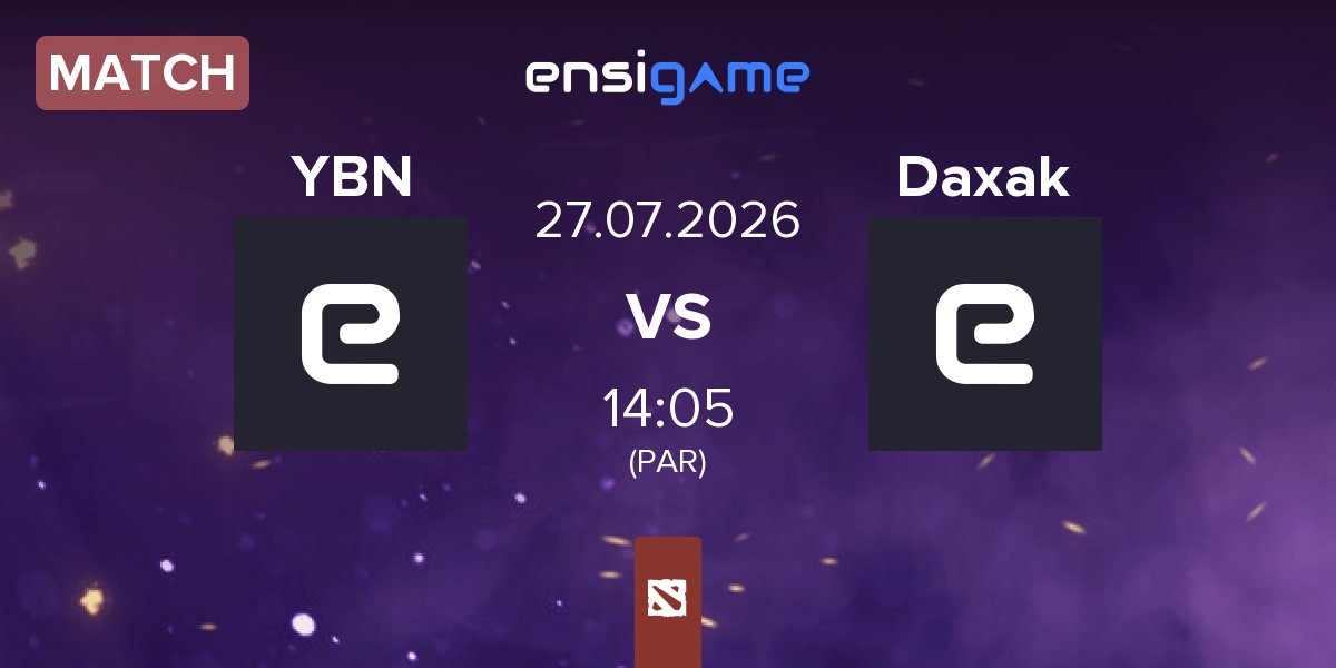 Match YBN Team YBN vs Daxak Team Daxak | 27.07