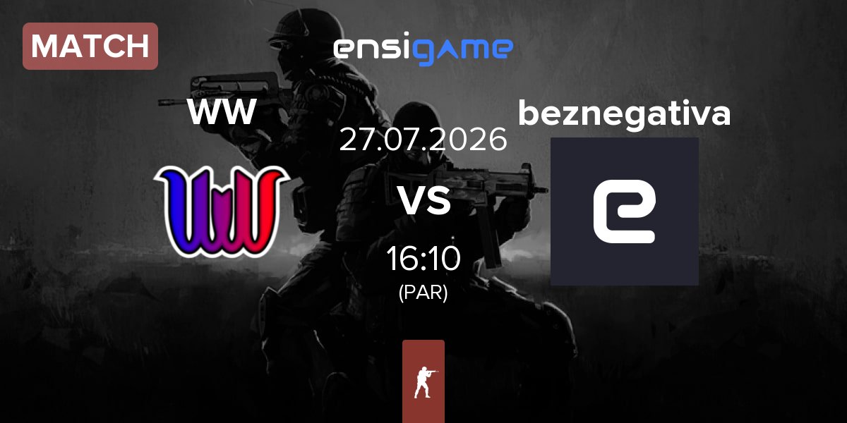 Match WW Team WW vs beznegativa | 27.07