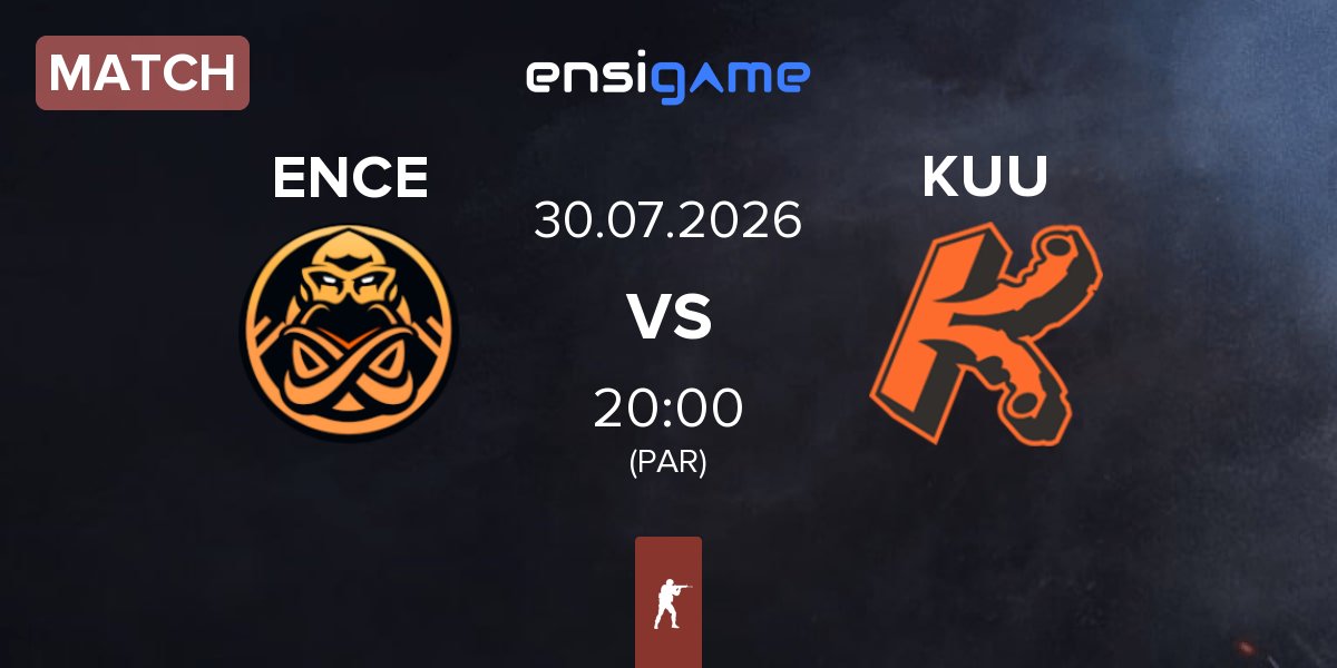 Match ENCE vs KUUSAMO.gg KUU | 30.07