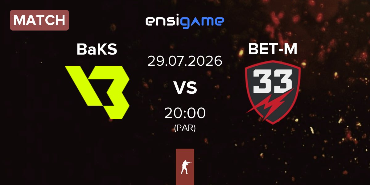 Match BakS eSports BaKS vs BET-M 33 BET-M | 28.07