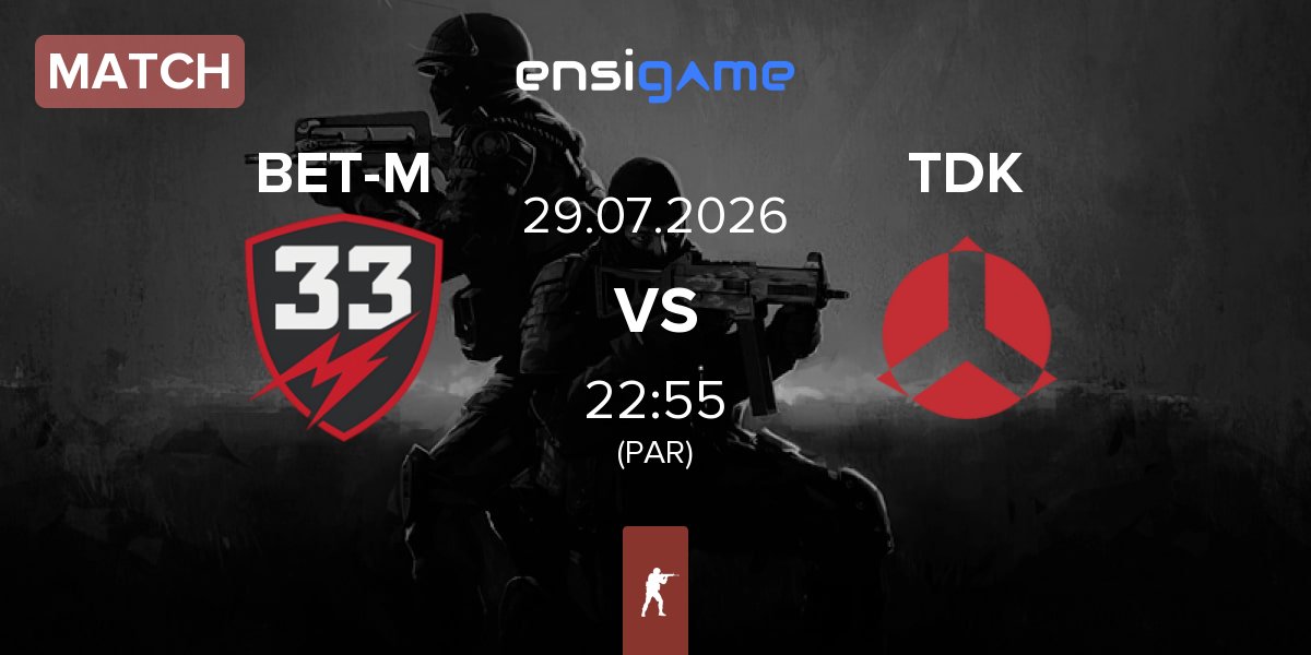 Match BET-M 33 BET-M vs TDK | 28.07