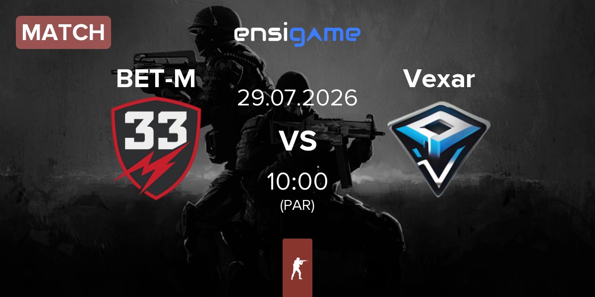 Match BET-M 33 BET-M vs Vexar | 29.07