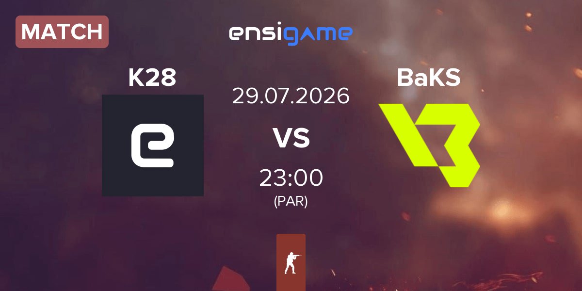 Match K28 vs BakS eSports BaKS | 29.07