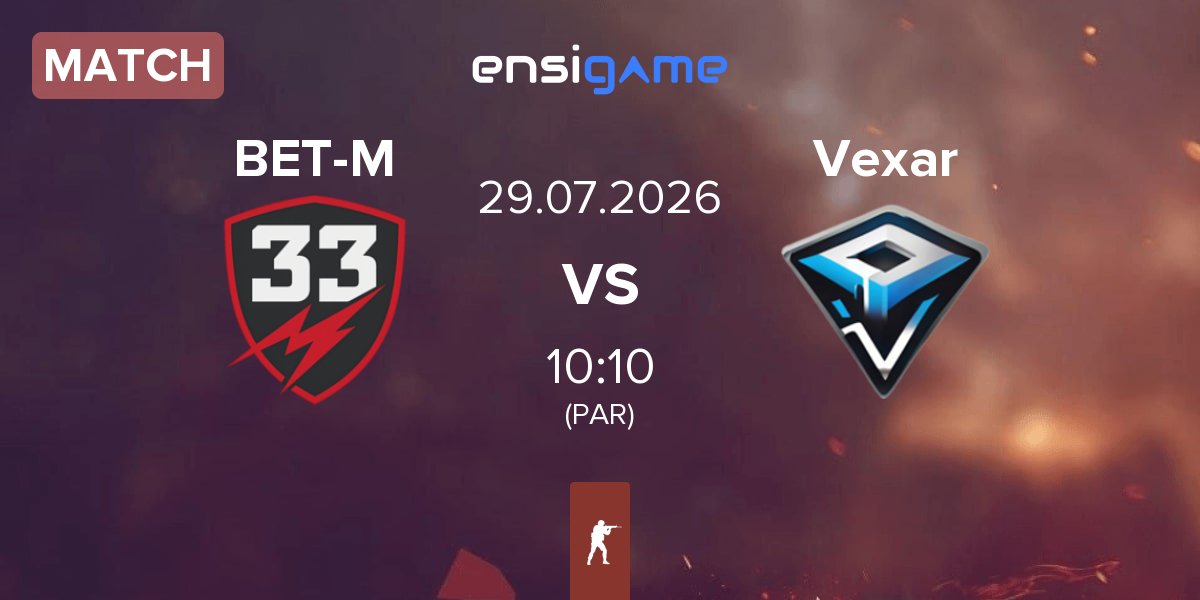 Match BET-M 33 BET-M vs Vexar | 29.07