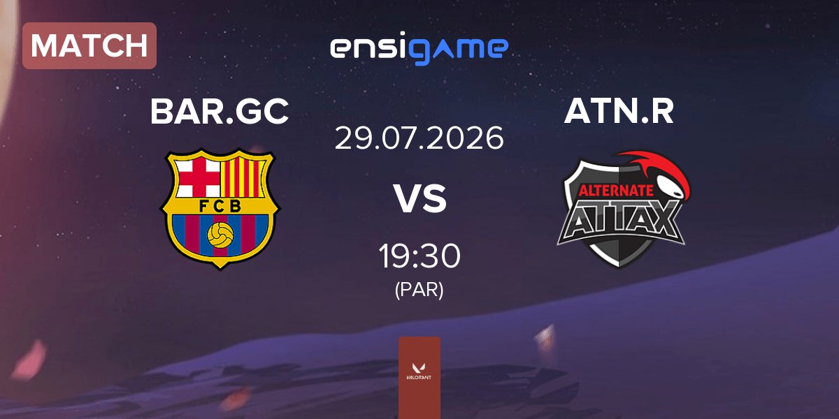 Match Barça eSports GC BAR.GC vs ALTERNATE aTTaX Ruby ATN.R | 29.07