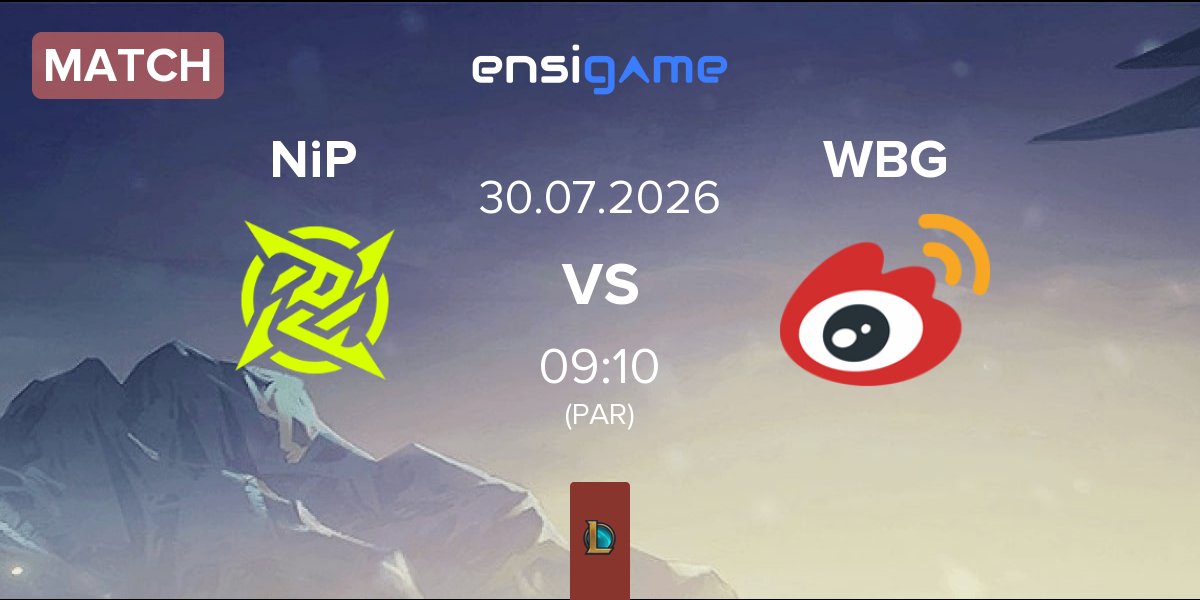 Match Ninjas In Pyjamas NiP vs Weibo Gaming WBG | 30.07