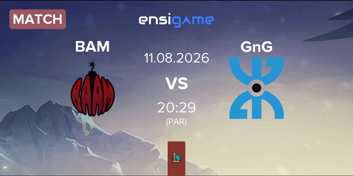 Match Baam Esports BAM vs GnG Amazigh GnG | 11.08