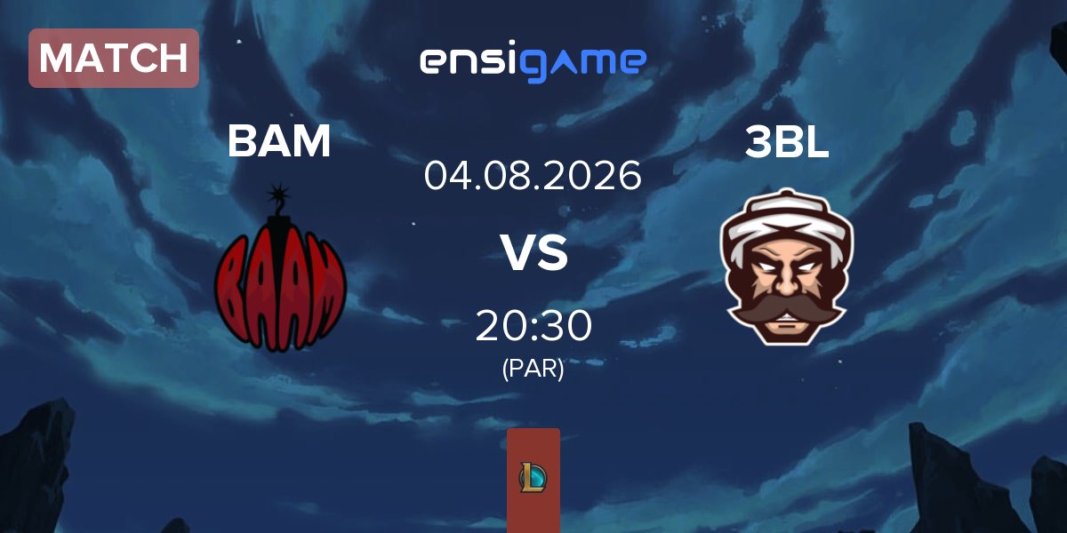 Match Baam Esports BAM vs 3BL Esports 3BL | 04.08