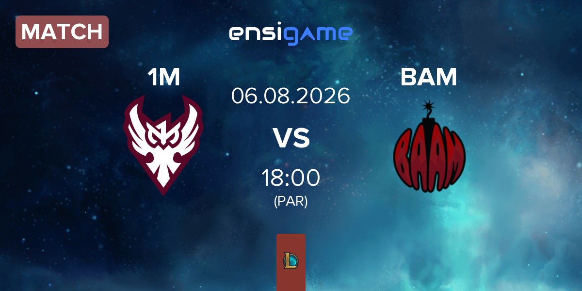 Match One More Esports 1M vs Baam Esports BAM | 06.08