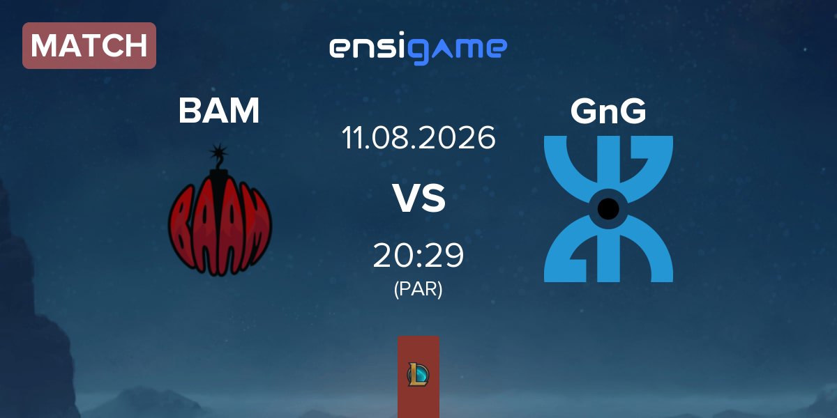 Match Baam Esports BAM vs GnG Amazigh GnG | 11.08
