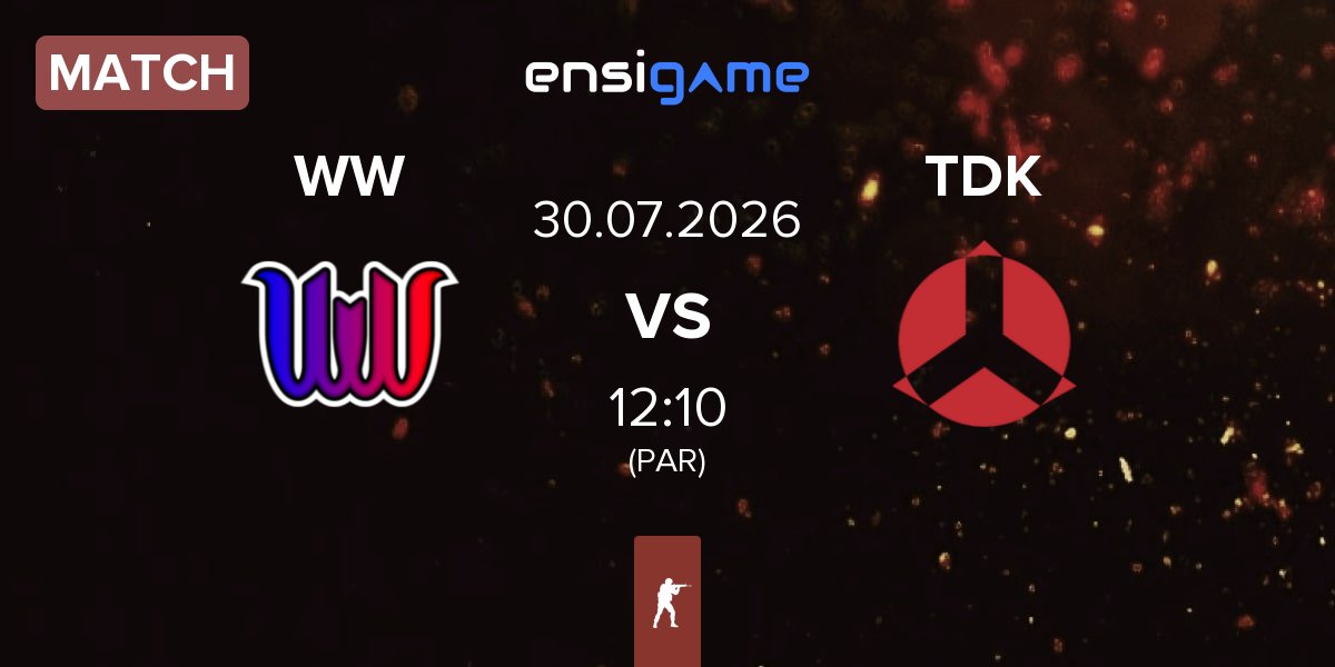 Match WW Team WW vs TDK | 30.07