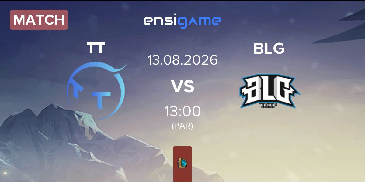 Match ThunderTalk Gaming TT vs Bilibili Gaming BLG | 13.08