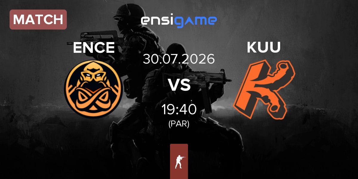 Match ENCE vs KUUSAMO.gg KUU | 30.07