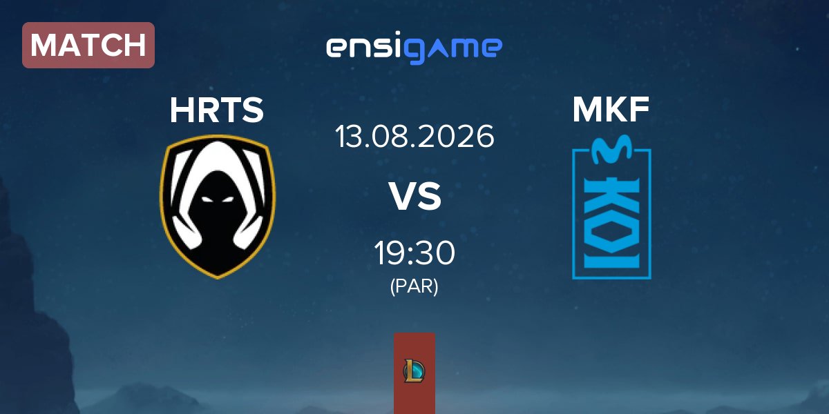 Match Team Heretics Academy HRTS vs Movistar KOI Fénix MKF | 13.08