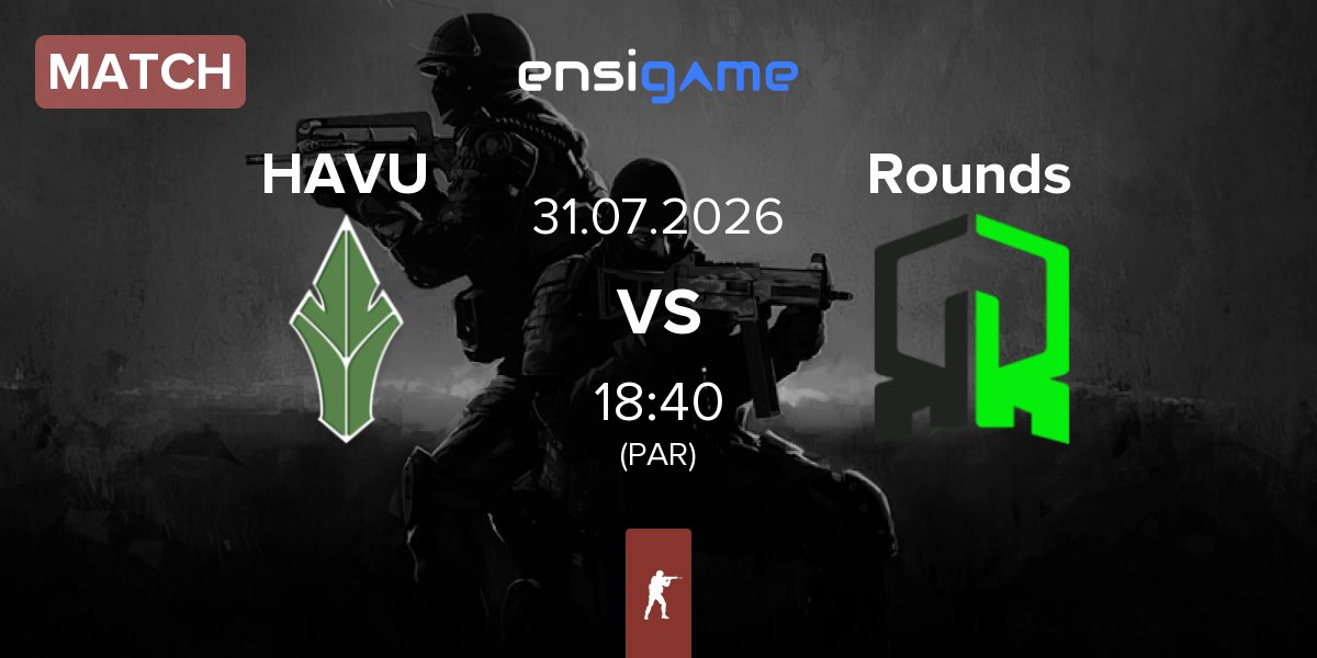 Partida HAVU Gaming HAVU vs Rounds | 31.07