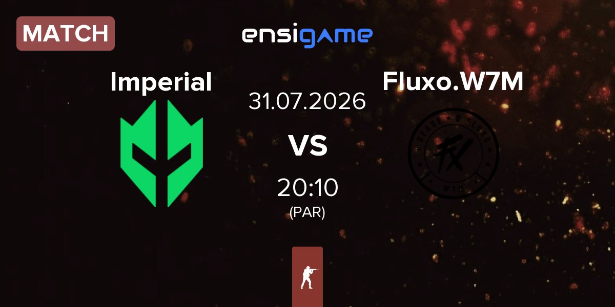 Match Imperial Esports Imperial vs Fluxo W7M Fluxo.W7M | 31.07