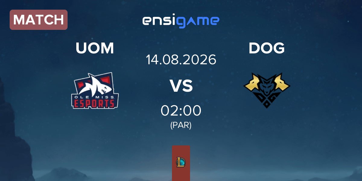 Match University of Mississippi OME vs Dorado Gaming DOG | 13.08