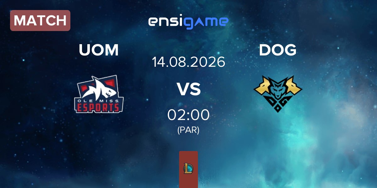 Match University of Mississippi UOM vs Dorado Gaming DOG | 14.08