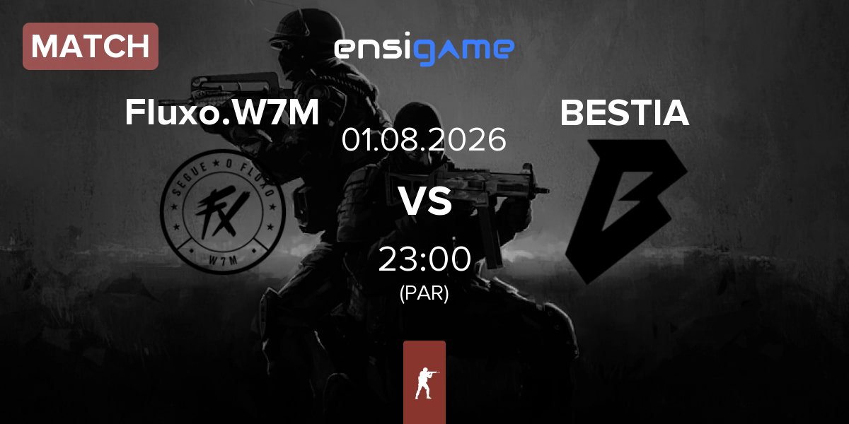Match Fluxo W7M Fluxo.W7M vs BESTIA | 01.08