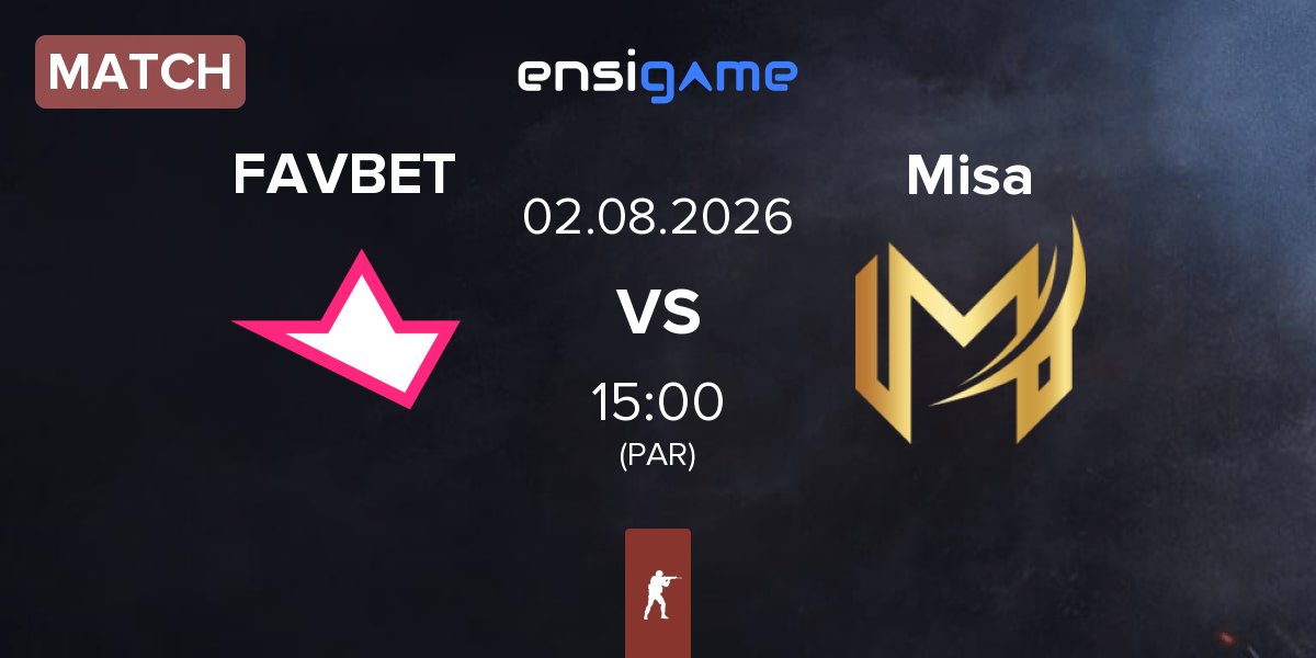 Partida FAVBET Team FAVBET vs Misa Esports Misa | 02.08