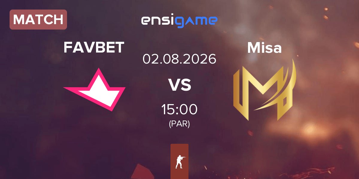 Match FAVBET Team FAVBET vs Misa Esports Misa | 02.08