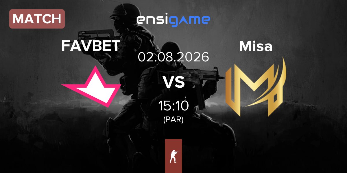 Match FAVBET Team FAVBET vs Misa Esports Misa | 02.08