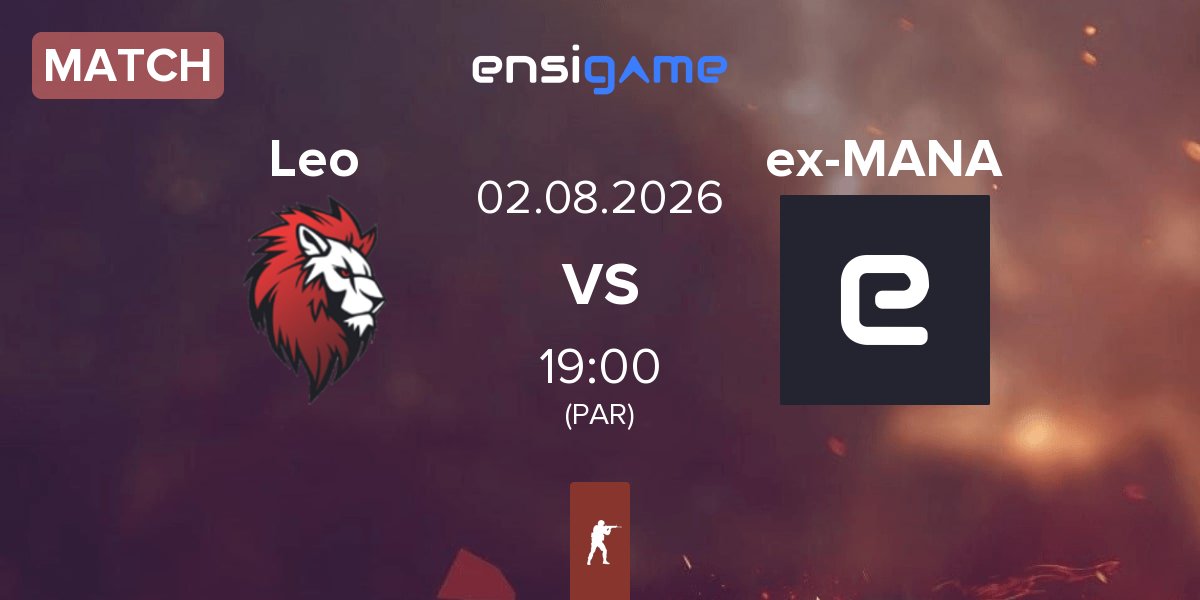 Match Leo Team Leo vs ex-MANA eSports ex-MANA | 02.08