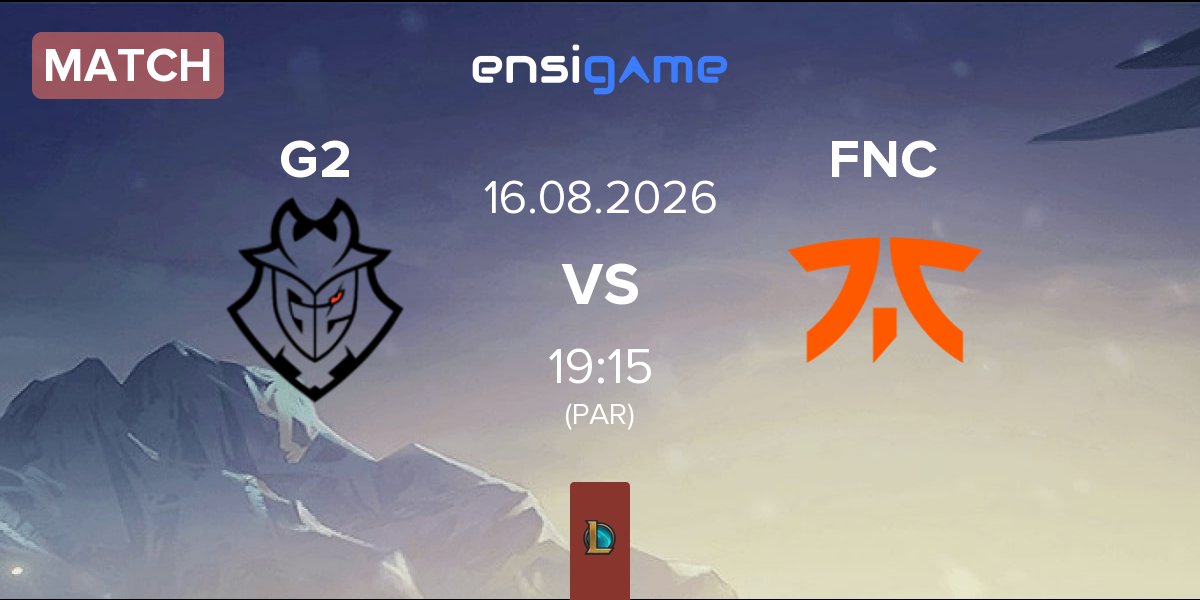 Partida G2 Esports G2 vs Fnatic FNC | 16.08