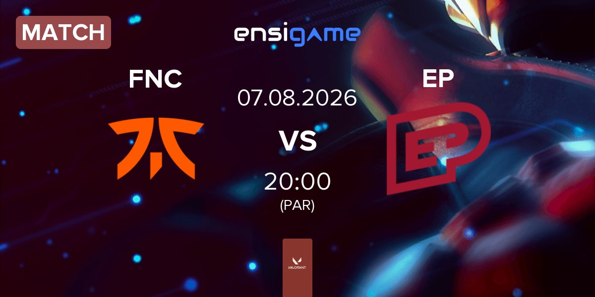 Match Fnatic FNC vs Enterprise Esports EP | 07.08