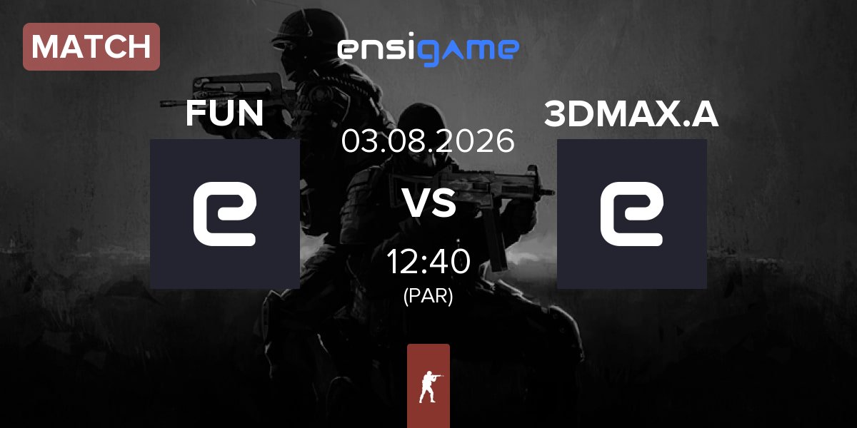 Match FaZe Up Next FUN vs 3DMAX Academy 3DMAX.A | 03.08
