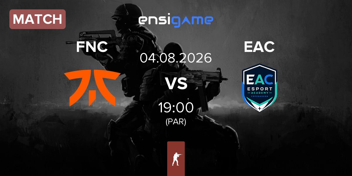 Match Fnatic FNC vs Esport Academy Copenhagen EAC | 04.08