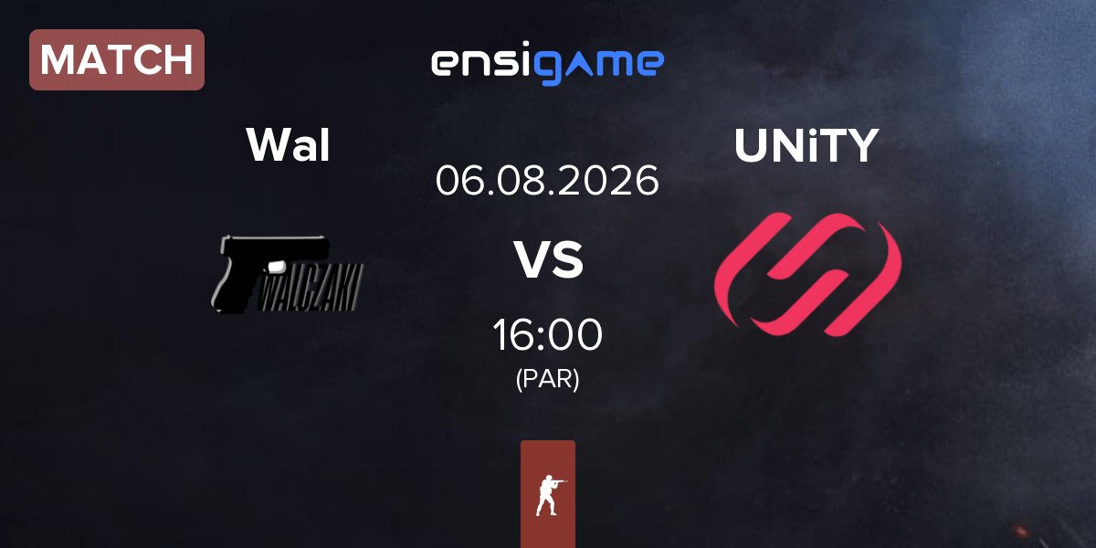 Partida Walczaki Wal vs UNiTY Esports UNiTY | 06.08