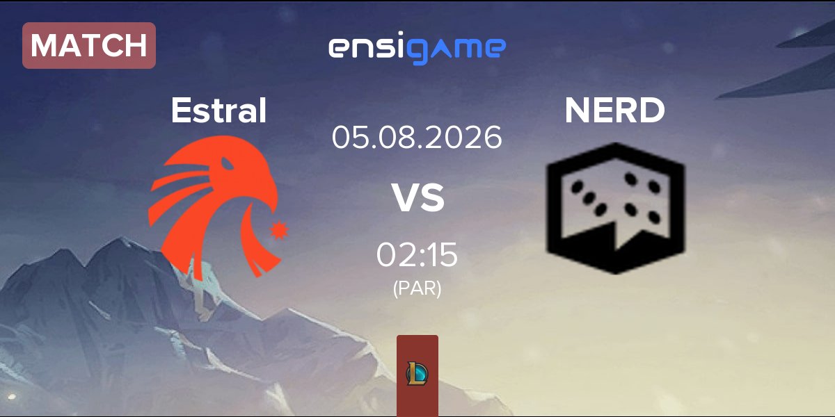 Match Estral Esports Estral vs Ei Nerd Esports NERD | 04.08