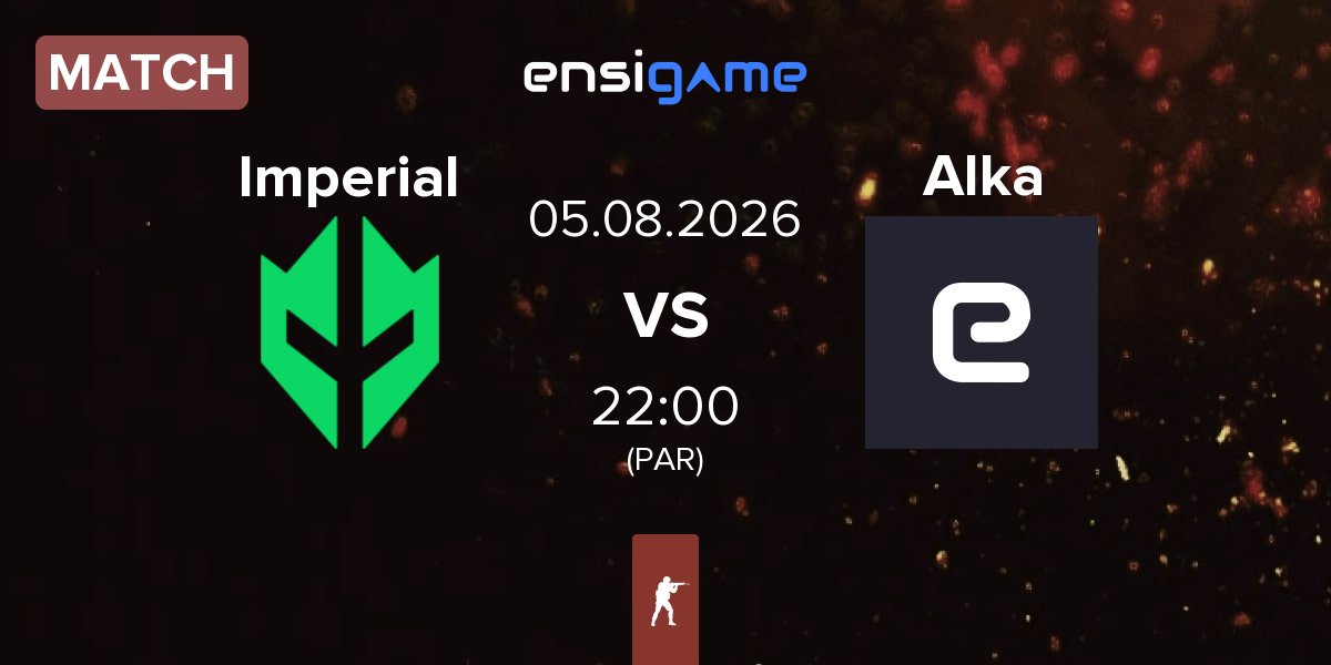 Match Imperial Esports Imperial vs Alka | 05.08