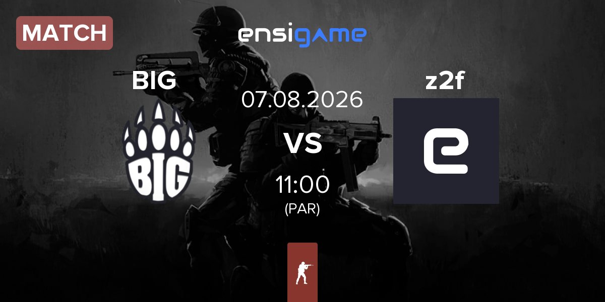 Match BIG BIG  vs z to forward z2f | 07.08