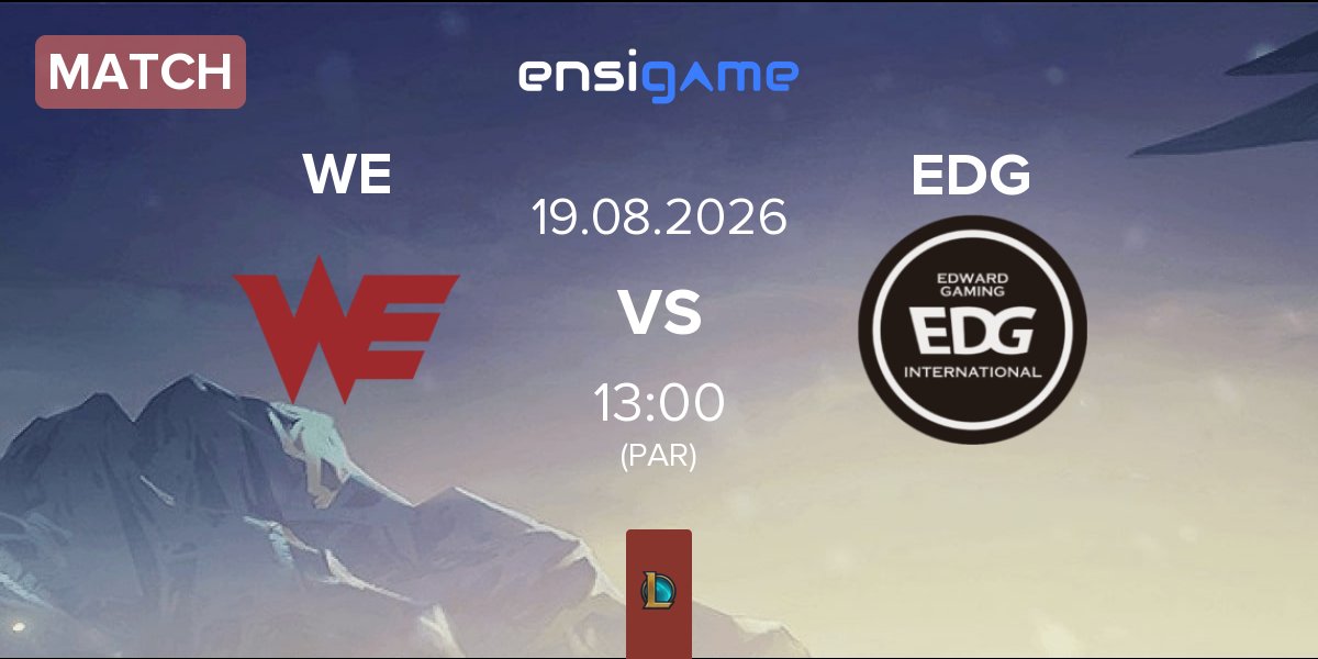 Match Team WE WE vs EDward Gaming EDG | 19.08