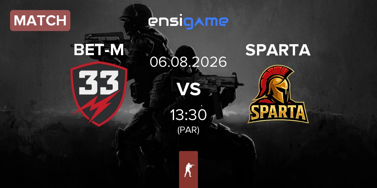 Partida BET-M 33 BET-M vs SPARTA Esports SPARTA | 06.08