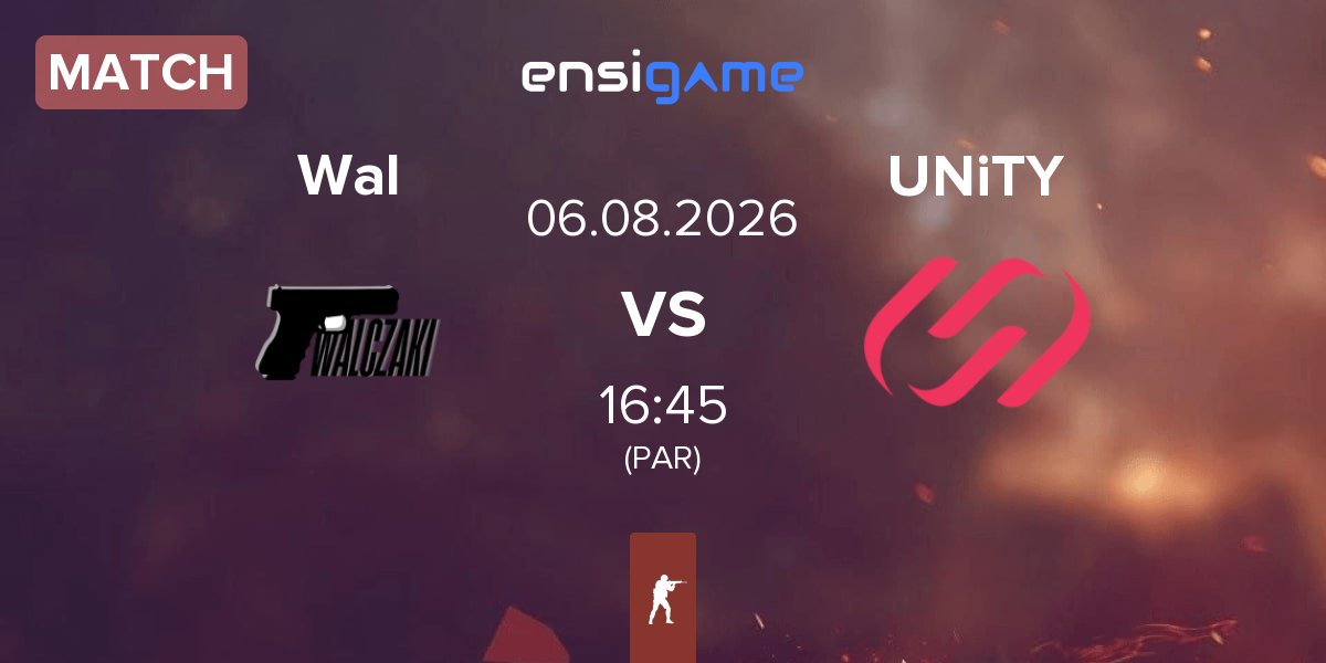 Match Walczaki Wal vs UNiTY Esports UNiTY | 06.08
