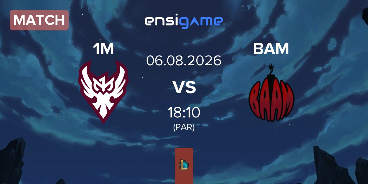 Match One More Esports 1M vs Baam Esports BAM | 06.08