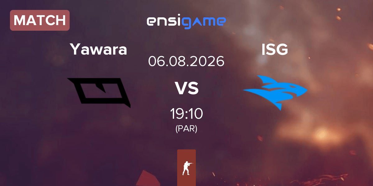 Match Yawara Esports Yawara vs Isurus Gaming ISG | 06.08