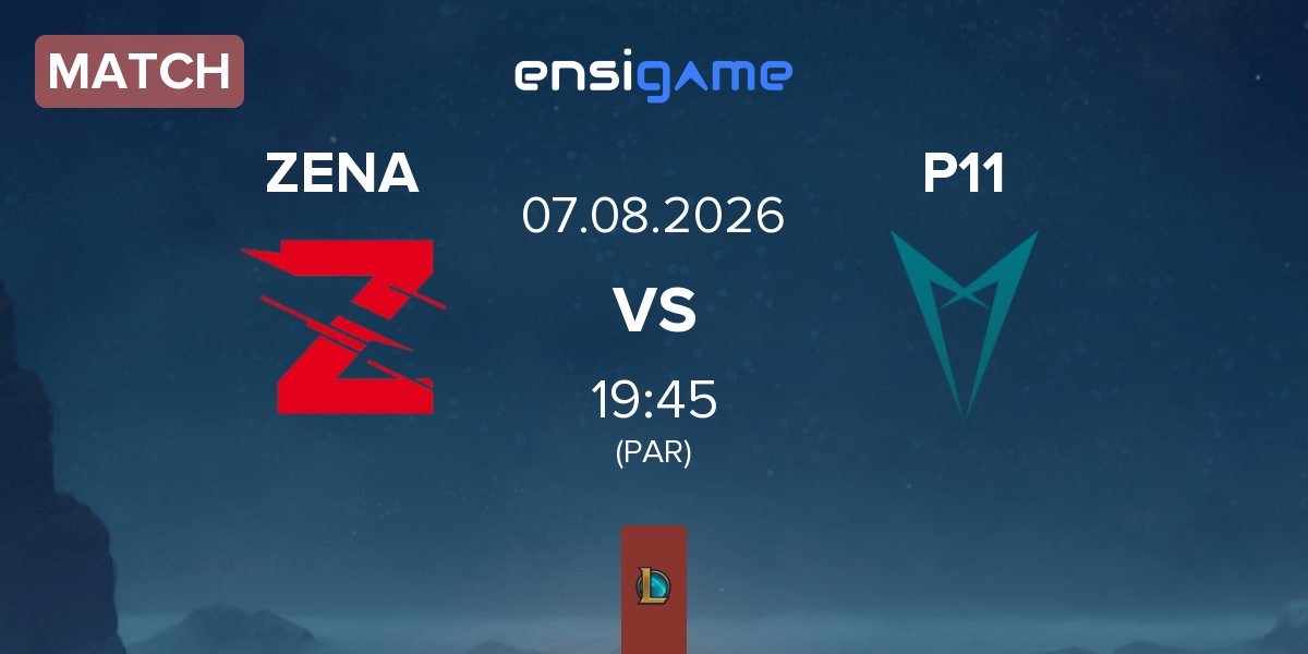 Match Zena Esports ZENA vs P11 | 07.08