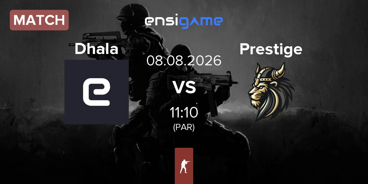 Partida Dhala vs Prestige Esport Prestige | 08.08